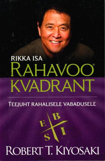 Rahavoo kvadrant. Rikka isa teejuht rahalisele vabadusele - Robert T. Kiyosaki, Sharon L. Lechter