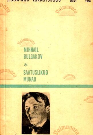 Saatuslikud munad - Mihhail Bulgakov, Loomingu Raamatukogu 1968