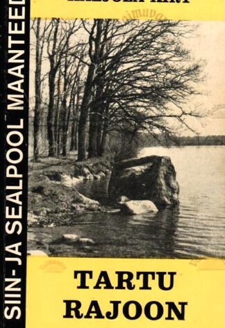 Siin- ja sealpool maanteed. Tartu rajoon - Kaljola Kirt, 1988