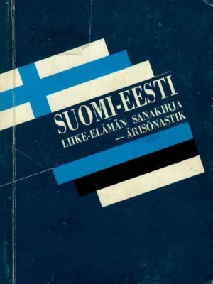 Suomi-eesti liike-elämän sanakirja. Soome-eesti ärisõnastik – Vahur Raid