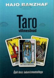 Taro võtmesõnad. Õpik koos ladumismeetoditega - Hajo Banzhaf, 2005 Taro võtmesõnad. Õpik koos ladumismeetoditega - Hajo Banzhaf, 2005