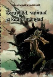 Torupillid, vaimud ja kaardimängud. Torupillid, vaimud ja kaardimängud.