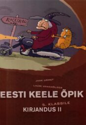 Eesti keele õpik 5. klassile. Kirjandus. II osa - Jaak Urmet, Lauri Vanamölder Eesti keele õpik 5. klassile. Kirjandus. II osa - Jaak Urmet, Lauri Vanamölder
