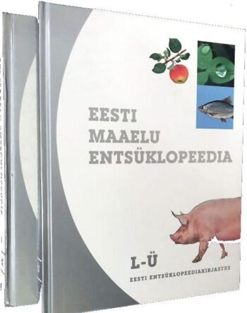 Eesti maaelu entsüklopeedia I-II osa Eesti maaelu entsüklopeedia I-II osa