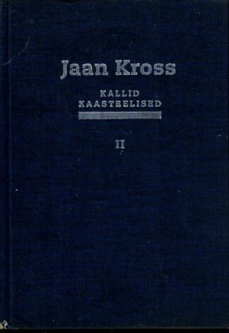 Kallid kaasteelised II - Jaan Kross