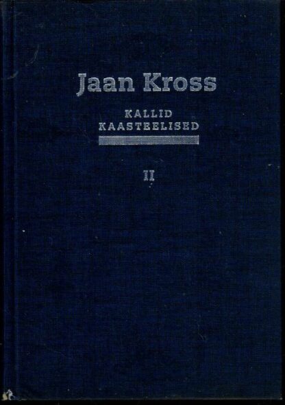 Kallid kaasteelised II - Jaan Kross