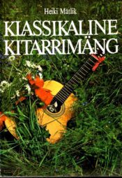 Klassikaline kitarrimäng - Heiki Mätlik Klassikaline kitarrimäng - Heiki Mätlik