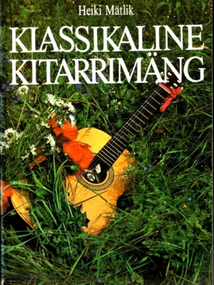 Klassikaline kitarrimäng – Heiki Mätlik