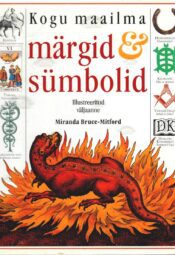 Kogu maailma märgid ja sümbolid - Miranda Bruce-Mitford Kogu maailma märgid ja sümbolid - Miranda Bruce-Mitford