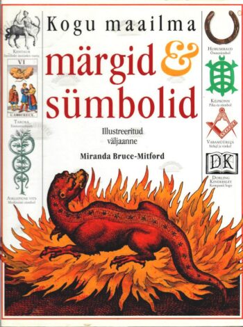 Kogu maailma märgid ja sümbolid - Miranda Bruce-Mitford Kogu maailma märgid ja sümbolid - Miranda Bruce-Mitford