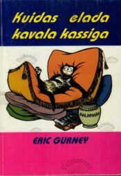 Kuidas elada kavala kassiga - Eric Gurney