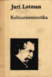 Kultuurisemiootika - Juri Lotman Kultuurisemiootika - Juri Lotman