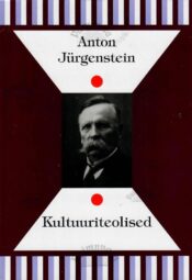 Kultuuriteolised - Anton Jürgenstein