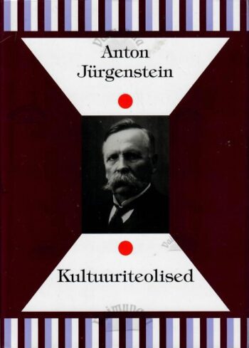 Kultuuriteolised - Anton Jürgenstein Kultuuriteolised - Anton Jürgenstein