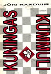 Kuningas kummuli! Maleaabits kõigile - Jüri Randviir Kuningas kummuli! Maleaabits kõigile - Jüri Randviir