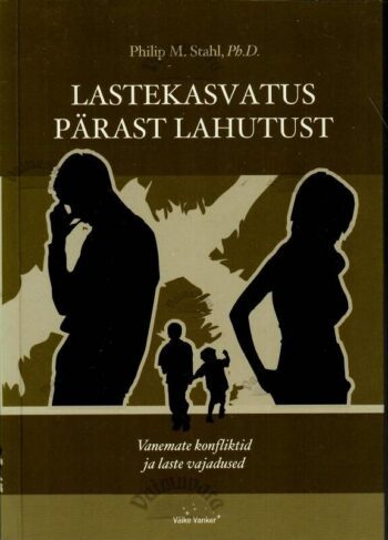 Lastekasvatus pärast lahutust - Philip Stahl Lastekasvatus pärast lahutust - Philip Stahl