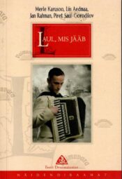 Laul, mis jääb - Merle Karusoo, Liis Aedmaa, Jan Rahman, Piret Saul-Gorodilov Laul, mis jääb - Merle Karusoo, Liis Aedmaa, Jan Rahman, Piret Saul-Gorodilov