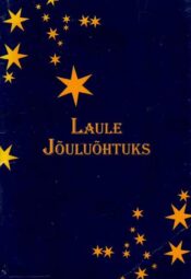 Laule Jõuluõhtuks Laule Jõuluõhtuks