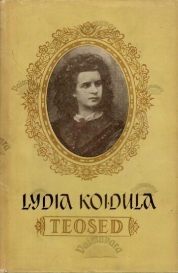 Lydia Koidula teosed I. Luuletused - Lydia Koidula Lydia Koidula teosed I. Luuletused - Lydia Koidula