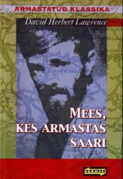 Mees, kes armastas saari. Valimik lühijutte - David Herbert Lawrence Mees, kes armastas saari. Valimik lühijutte - David Herbert Lawrence