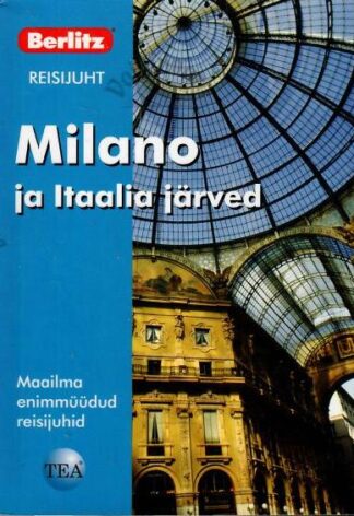 Milano ja Itaalia järved. Berlitzi reisijuht - Patricia Schultz