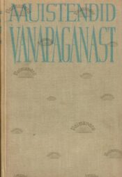 Muistendid Vanapaganast - Eduard Laugaste, Ellen Liiv Muistendid Vanapaganast - Eduard Laugaste, Ellen Liiv, 1977