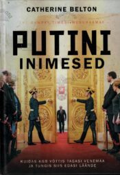Putini inimesed - Catherine Belton Putini inimesed - Catherine Belton