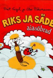 Riks ja säde, aiasõbrad - Piret Veigel Riks ja säde, aiasõbrad - Piret Veigel