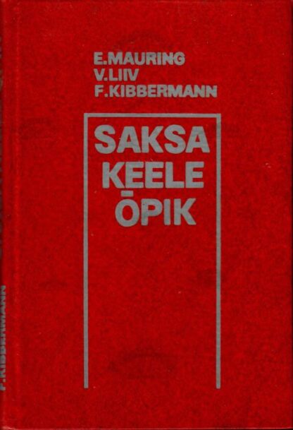 Saksa keele õpik kõrgkoolidele - Elsa Mauring, Virve Liiv, Feliks Kibbermann