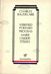 Väikesed poeemid proosas Marie Underi tõlkes - Charles Baudelaire