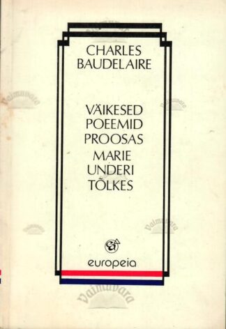 Väikesed poeemid proosas Marie Underi tõlkes - Charles Baudelaire