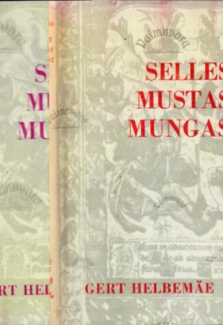 Sellest mustast mungast I-II - Gert Helbemäe