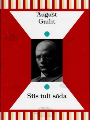 Siis tuli sõda – August Gailit