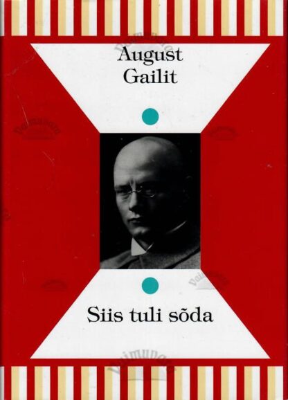 Siis tuli sõda - August Gailit