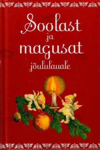 Soolast ja magusat jõululauale Soolast ja magusat jõululauale