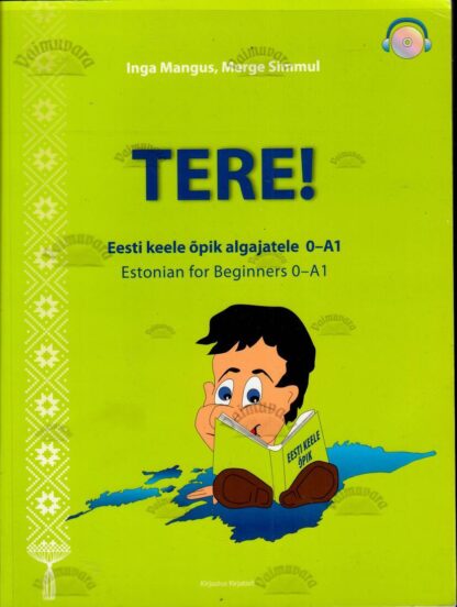 Tere! Eesti keele õpik algajatele 0-a1. Estonian for Beginners 0–А1