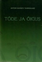 Tõde ja õigus V - Anton Hansen Tammsaare, 2004 Tõde ja õigus V - Anton Hansen Tammsaare, 2004