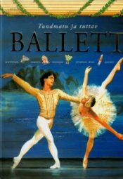 Tundmatu ja tuttav ballett - Kate Castle Tundmatu ja tuttav ballett - Kate Castle