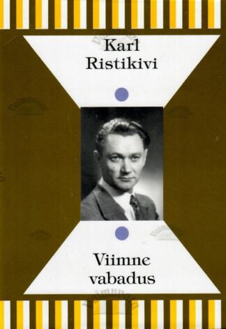 Viimne vabadus - Karl Ristikivi