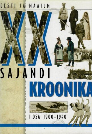 XX sajandi kroonika 1. osa. Eesti ja maailm 1900-1940