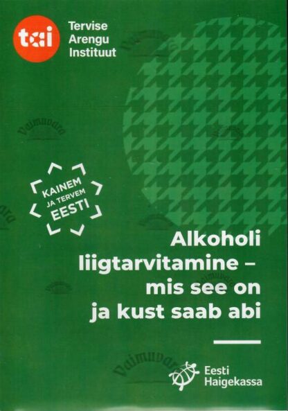 Alkoholi liigtarvitamine - mis see on ja kust saab abi.