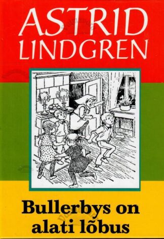 Bullerbys on alati lõbus - Astrid Lindgren