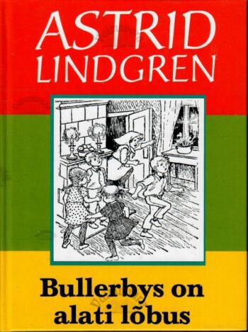 Bullerbys on alati lõbus - Astrid Lindgren Bullerbys on alati lõbus - Astrid Lindgren