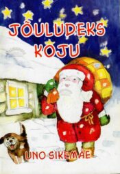 Jõuludeks koju - Uno Sikemäe Jõuludeks koju - Uno Sikemäe