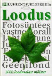 Loodus. Lühientsüklopeedia - David Burnie Loodus. Lühientsüklopeedia - David Burnie