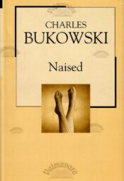 Naised. XX sajandi romaan - Charles Bukowski Naised. XX sajandi romaan - Charles Bukowski