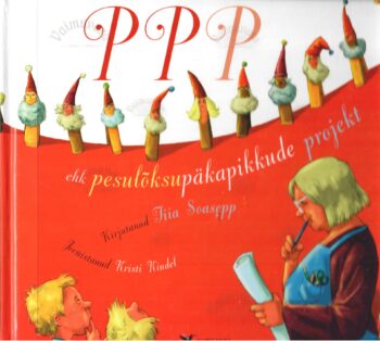 PPP ehk Pesulõksupäkapikkude projekt - Tiia Soasepp