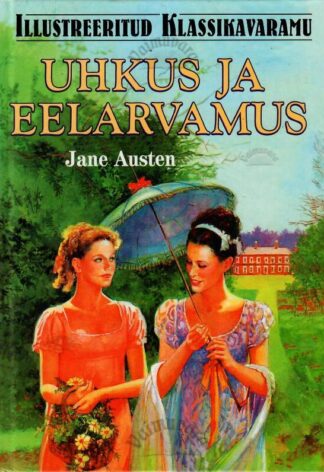 Uhkus ja eelarvamus. Illustreeritud klassikavaramu - Jane Austen