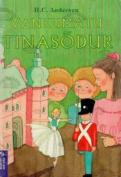 Vankumatu tinasõdur - Hans Christian Andersen, 1997 Vankumatu tinasõdur - Hans Christian Andersen, 1997