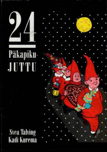 24 Päkapikujuttu - Svea Talving, Kadi Kurema 24 Päkapikujuttu - Svea Talving, Kadi Kurema